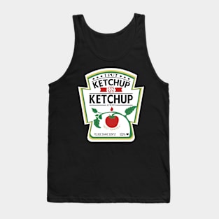 I Put Ketchup On My Ketchup Tank Top